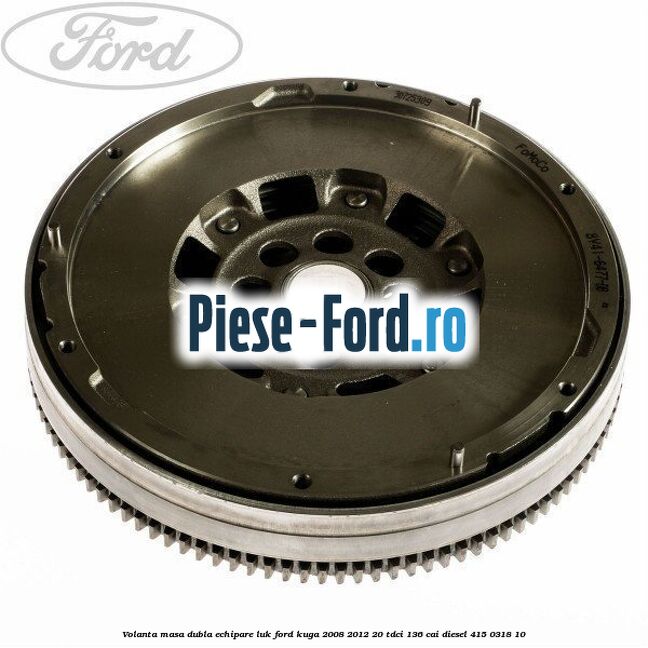 Volanta masa dubla echipare LUK Ford Kuga 2008-2012 2.0 TDCi 136 cai #A1A405CD0A